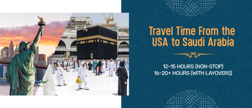 Travel time from the USA to Saudi Arabia for Umrah, including flights and ground transport, showing how long Umrah takes overall.